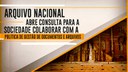 Arquivo Nacional abre consulta para a sociedade colaborar com a Política de Gestão de Documentos e Arquivos.jpeg