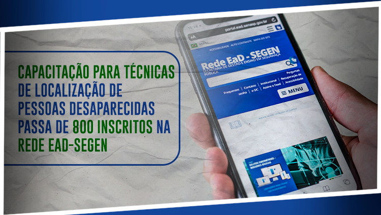 Capacitação para técnicas de localização de pessoas desaparecidas passa de 800 inscritos na Rede Ead-Segen.png