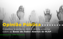 Cidadãos brasileiros têm direito a opinar sobre as Bases de Dados Abertos do MJSP