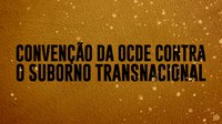 MJ participa de encontro sobre Combate à Corrupção e a Convenção da OCDE