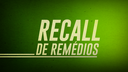 BANNERSITE_RECALL_REMEDIO_30052019.png