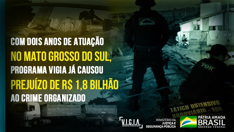 Com dois anos de atuação no Mato Grosso do Sul, programa VIGIA já causou prejuízo de R$ 1,8 bilhão ao crime organizado.jpeg