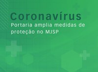 Coronavírus: Portaria amplia medidas de proteção no MJSP