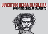 Juventude negra, homicídios e encarceramento em debate