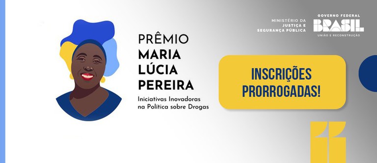 Inscrições para o Prêmio Maria Lúcia Pereira de Iniciativas Inovadoras na Política Sobre Drogas são prorrogadas até 21 de fevereiro