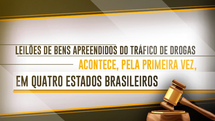 Leilões de bens apreendidos do tráfico de drogas acontece, pela primeira vez, em quatro estados brasileiros.jpeg