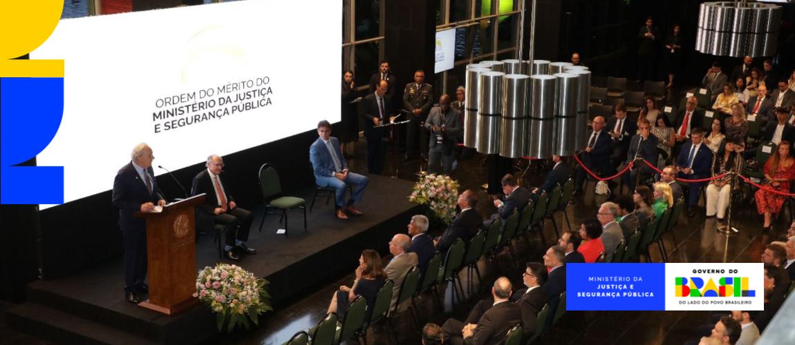 Condecoração foi entregue a personalidades que contribuíram de forma significativa para as políticas do Ministério da Justiça e Segurança Pública