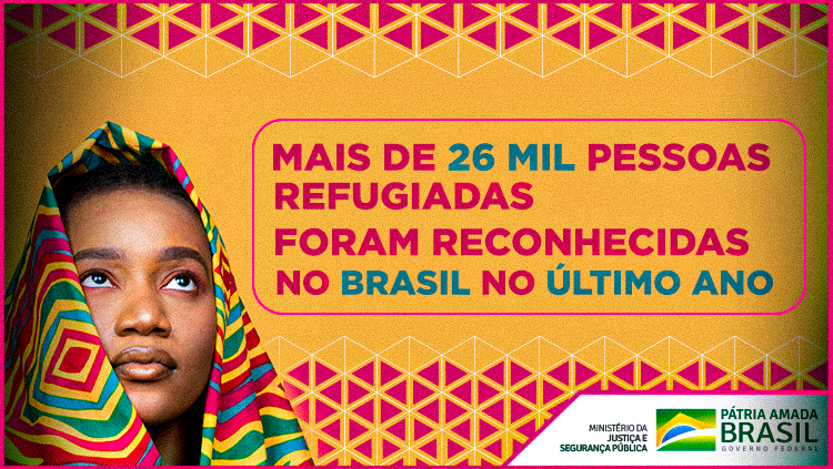 Mais de 26 mil pessoas refugiadas foram reconhecidas no Brasil no último ano.png
