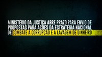 Ministério da Justiça abre prazo para envio de propostas para ações da Estratégia Nacional de Combate à Corrupção e à Lavagem de Dinheiro