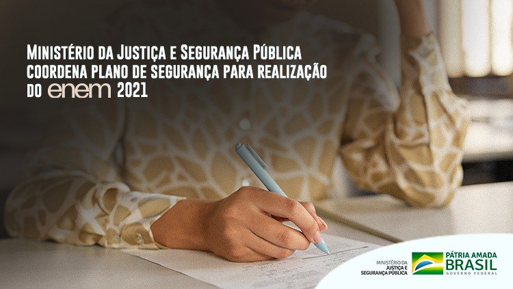 Ministério da Justiça e Segurança Pública coordena plano de segurança para realização do Enem 2021.jpeg