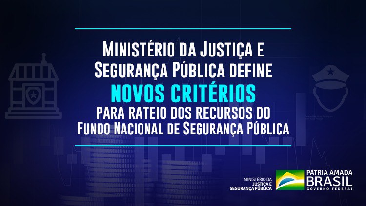 Ministério da Justiça e Segurança Pública define novos critérios para rateio dos recursos do Fundo Nacional de Segurança Pública.jpeg