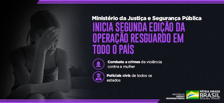Ministério da Justiça e Segurança Pública inicia segunda edição da Operação Resguardo em todo o país.jpeg
