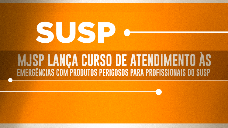 Ministério da Justiça e Segurança Pública lança curso de Atendimento às Emergências com Produtos Perigosos para profissionais do Susp.png