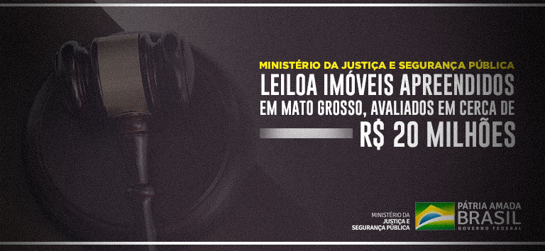 Ministério da Justiça e Segurança Pública leiloa imóveis apreendidos em Mato Grosso, avaliados em cerca de R$ 20 milhões.png