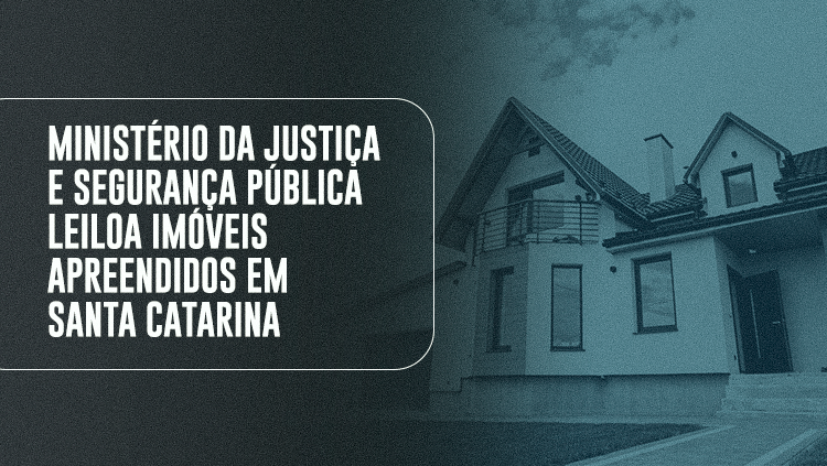 Ministério da Justiça e Segurança Pública leiloa imóveis apreendidos em Santa Catarina.png