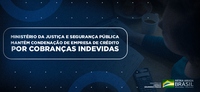 Ministério da Justiça e Segurança Pública mantém condenação de empresa de crédito por cobranças indevidas