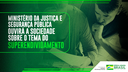 Ministério da Justiça e Segurança Pública ouvirá a sociedade sobre o tema do superendividamento.png