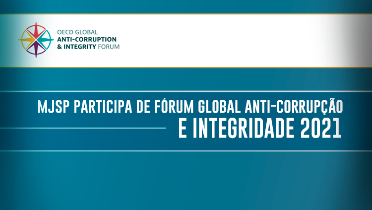 Ministério da Justiça e Segurança Pública participa de Fórum Global Anticorrupção e Integridade 2021.png