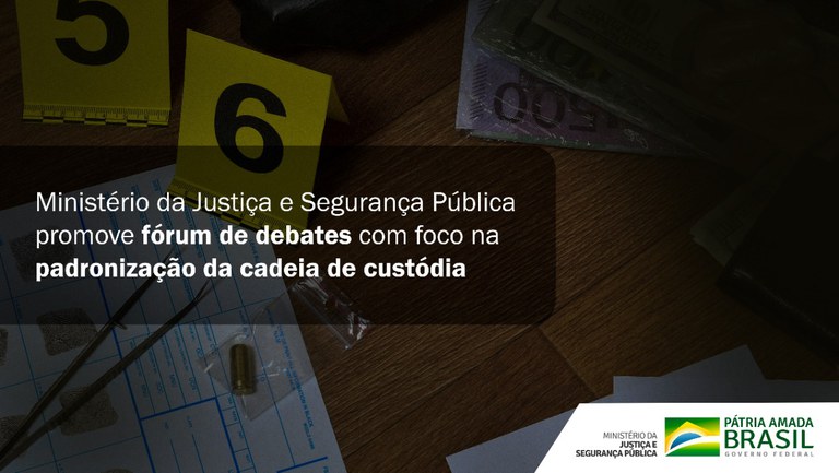 Ministério da Justiça e Segurança Pública promove fórum de debates com foco na padronização da cadeia de custódia.jpeg