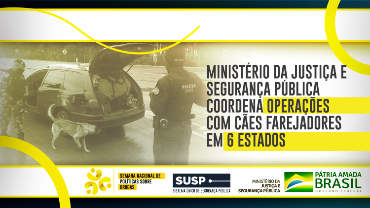 Ministério da Justiça e Segurança Pública coordena operações com cães farejadores em seis estados.png