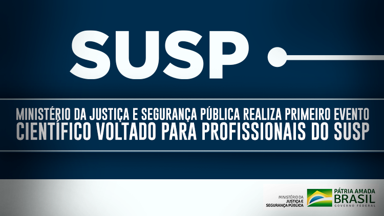 Ministério da Justiça e Segurança Pública realiza primeiro evento científico voltado para profissionais do SUSP.png