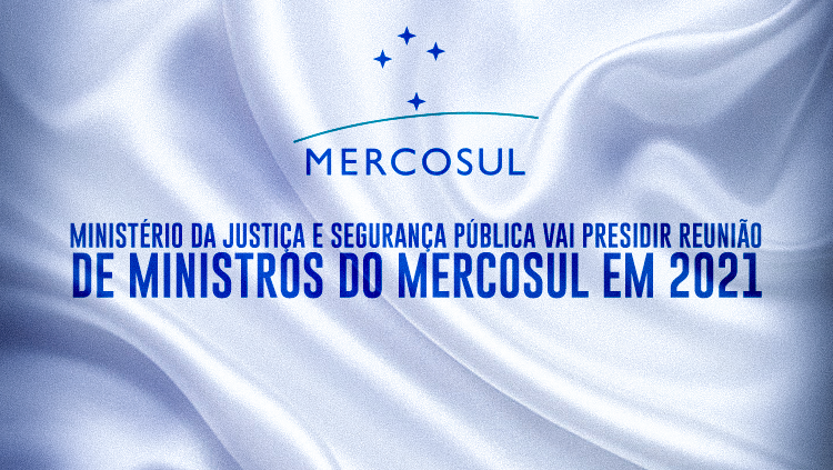 Ministério da Justiça e Segurança Pública vai presidir reunião de ministros do Mercosul em 2021.png