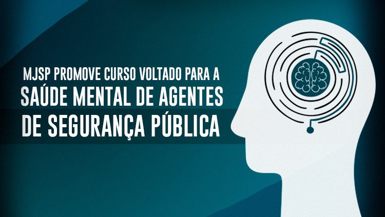 Ministério da Justiça e Segurança Pública promove curso voltado para a saúde mental de agentes de segurança pública.jpeg