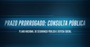 Prorrogado prazo de Consulta Pública para atualizar Plano Nacional de Segurança Pública e Defesa Social.jpeg