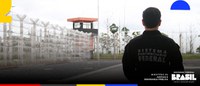 MJSP determina medidas para intensificar rotinas de segurança nas penitenciárias federais