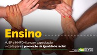 MJSP e MMFDH lançam curso voltado para a promoção da igualdade racial