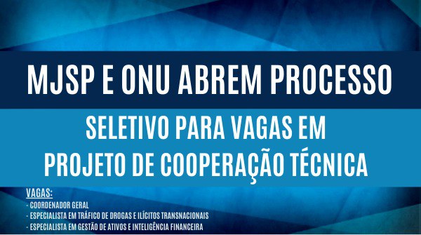 MJSP e ONU abrem processo seletivo para contratação de especialistas em projeto de cooperação técnica.jpeg