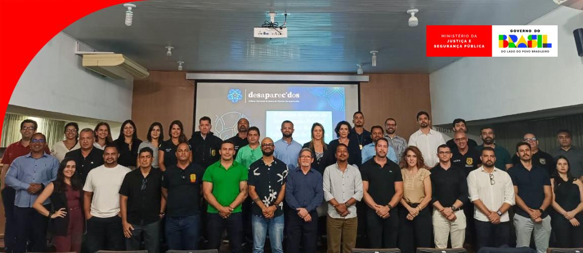 Capacitação promovida pela Senasp reúne profissionais de sete estados e reforça a Política Nacional de Busca de Pessoas Desaparecidas com foco em respostas mais rápidas, qualificadas e humanizadas