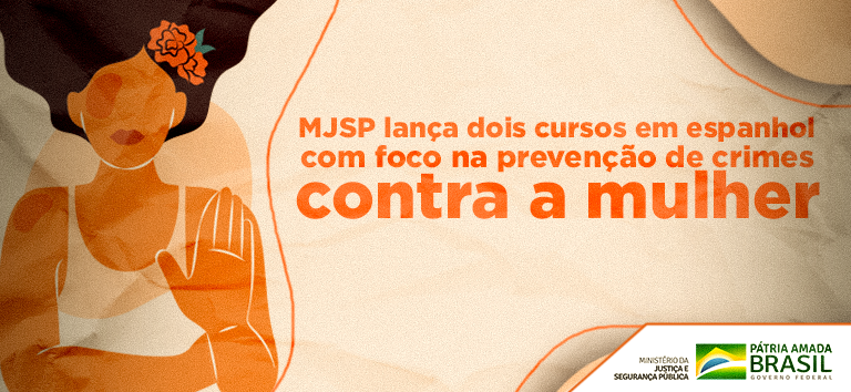 MJSP lança dois cursos em espanhol com foco na prevenção de crimes contra a mulher para profissionais de Segurança Pública do Mercosul.png