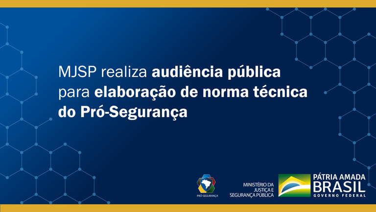 MJSP realiza audiência pública para elaboração de norma técnica do Pró-Segurança.png