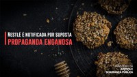 Nestlé é notificada por suposta propaganda enganosa