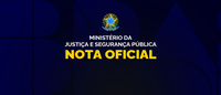 Nota conjunta MRE-MJSP - Dia Internacional do Combate ao Crime Organizado Transnacional