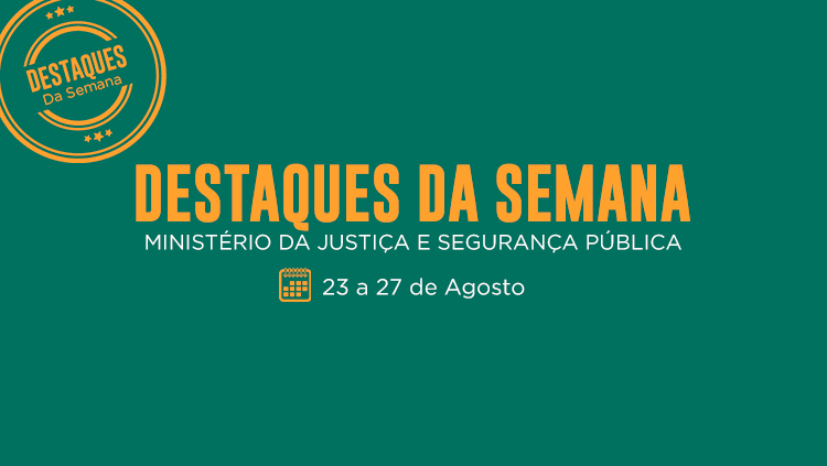 Operação Anhangá e lançamento de produtos para reforçar conhecimento em segurança pública marcam semana do Ministério da Justiça e Segurança Pública.png