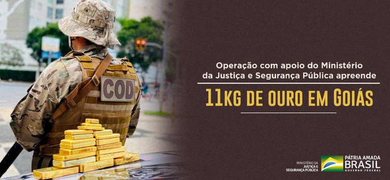 Operação com apoio do Ministério da Justiça e Segurança Pública apreende 11Kg de ouro em Goiás.jpeg