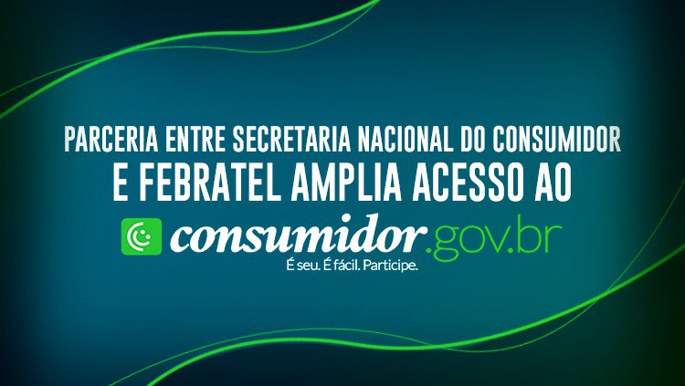 Parceria entre Secretaria Nacional do Consumidor e Febratel amplia acesso ao consumidor.gov.br.jpeg