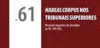 Pesquisa aborda possíveis impactos de habeas corpus nos tribunais superiores