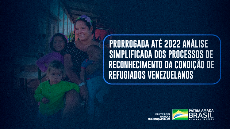 Prorrogada até 2022 análise simplificada dos processos de reconhecimento da condição de refugiados venezuelanos.png
