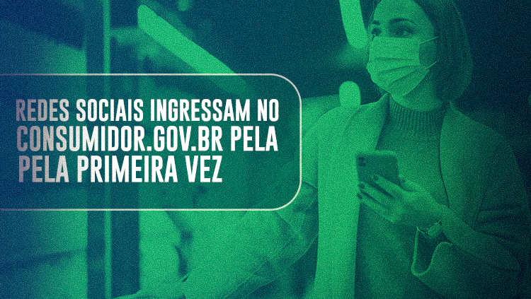 Redes sociais ingressam no Consumidor.gov.br pela primeira vez.png
