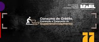Senacon promove curso sobre consumo de crédito, prevenção e tratamento do superendividamento
