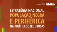 Senad lança estratégia nacional voltada à população negra e periférica na política sobre drogas