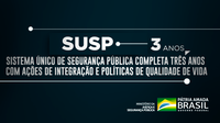 Sistema Único de Segurança Pública completa três anos com ações de integração e políticas de qualidade de vida