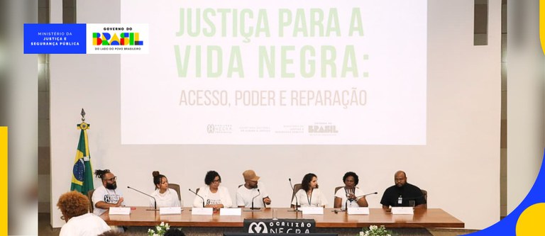 Vidas negras importam: seminário no MJSP discute acesso e políticas públicas