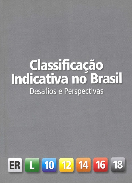CLASSIFICAÇÃO INDICATIVA NO BRASIL: DESAFIOS E PERSPECTIVAS (2006)