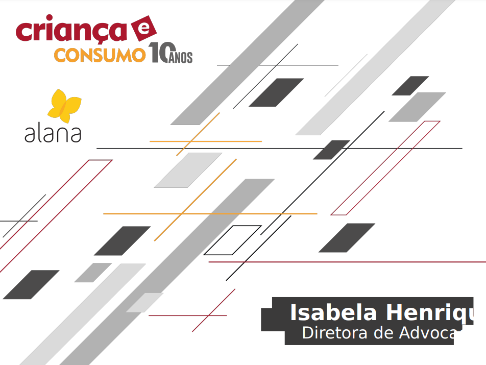 Criança e Consumo - Isabella Henriques (Instituto Alana)