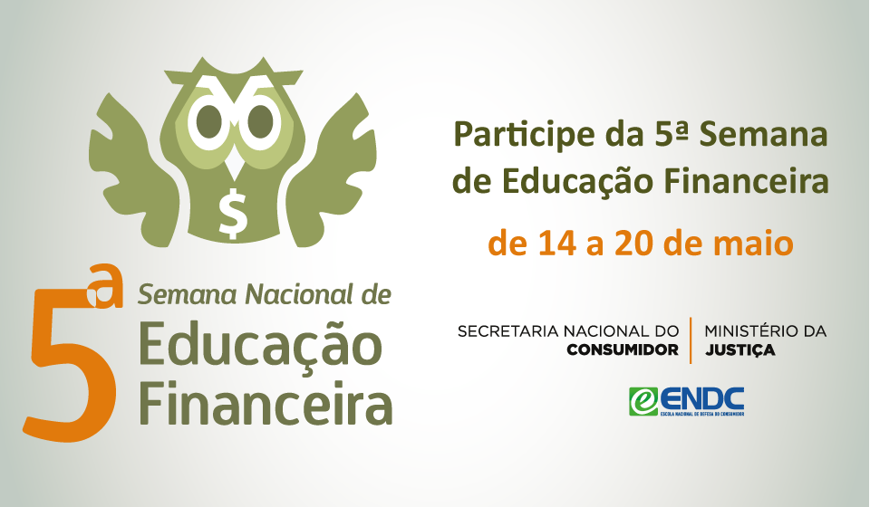 5ª Semana Nacional de Educação Financeira - Semana ENEF 2018