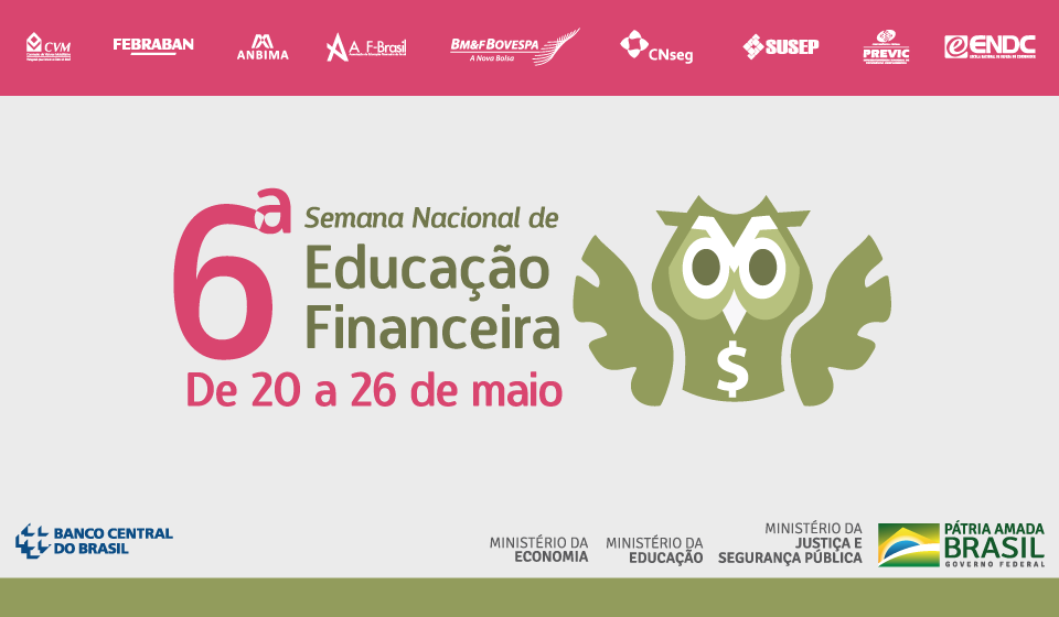 6ª Semana Nacional de Educação Financeira - Semana ENEF 2019